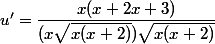 u' = \dfrac{x(x+2x+3)}{(x\sqrt{x(x+2)}) \sqrt{x(x+2)}}